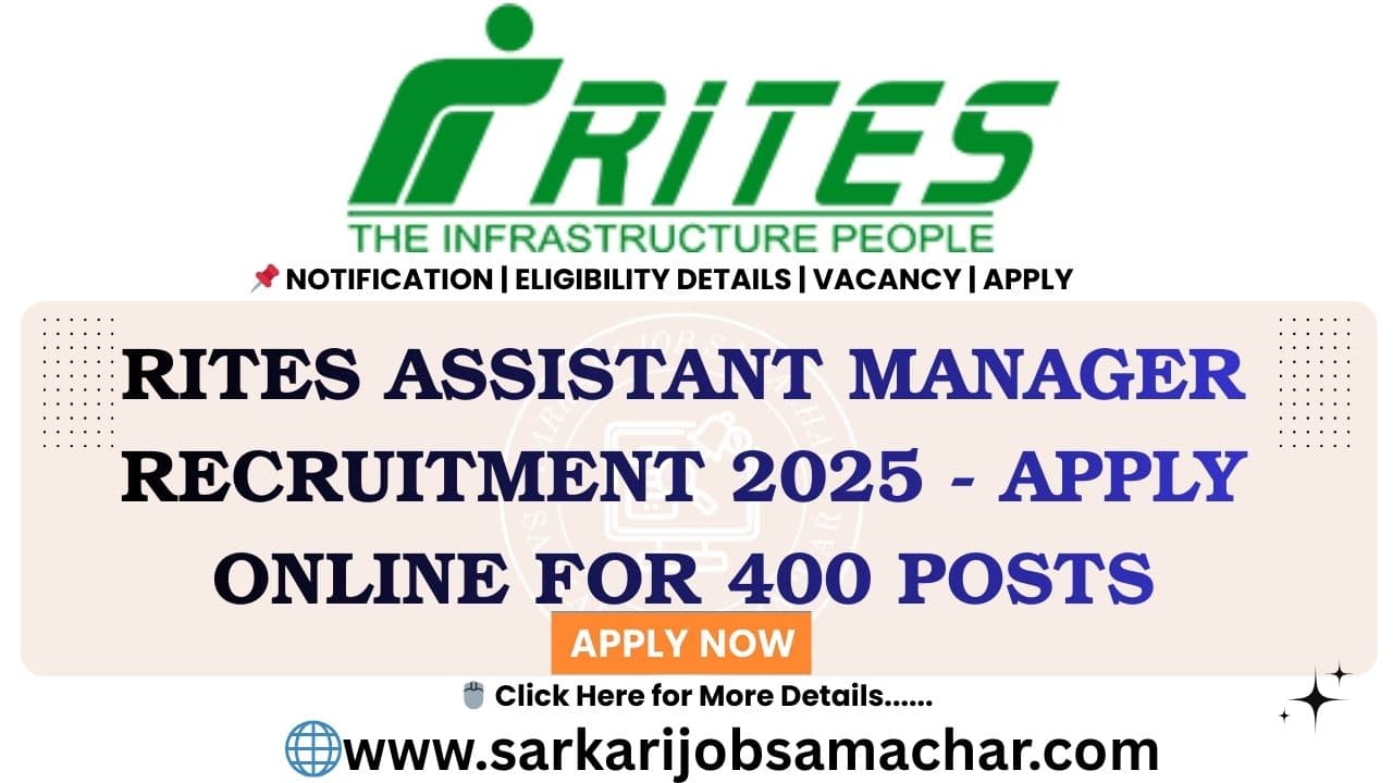 RITES Assistant Manager Recruitment 2025 - Apply Online for 400 Posts