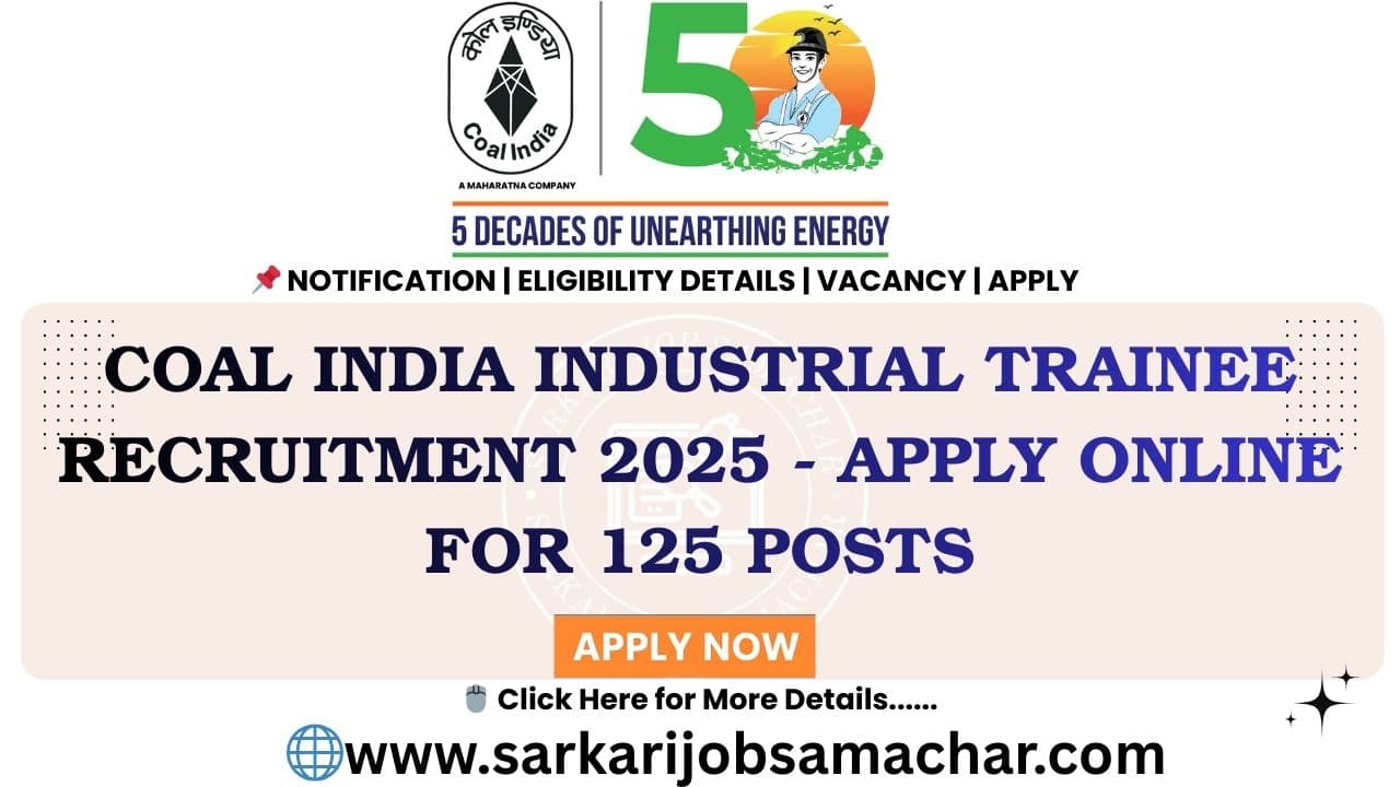 Coal India Industrial Trainee Recruitment 2025 - Apply Online for 125 Posts