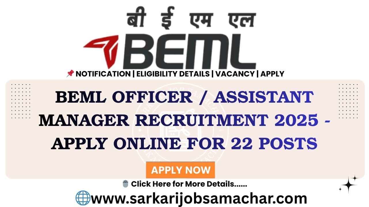 BEML Officer / Assistant Manager Recruitment 2025 - Apply Online for 22 Posts
