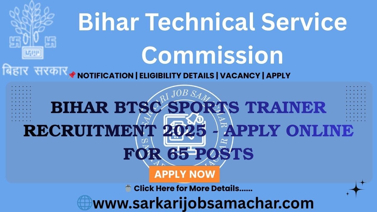 Bihar BTSC Sports Trainer Recruitment 2025 - Apply Online for 65 Posts
