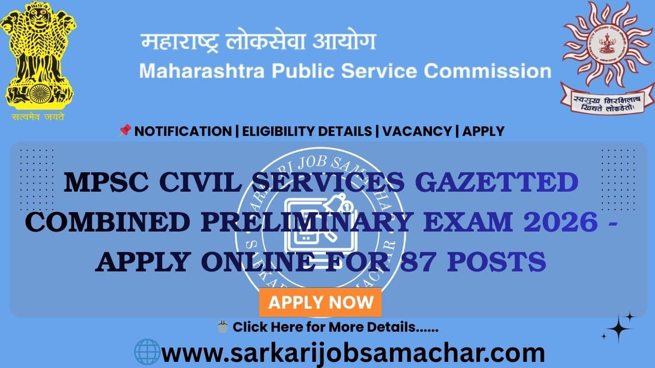 MPSC Civil Services Gazetted Combined Preliminary Exam 2026 - Apply Online for 87 Posts