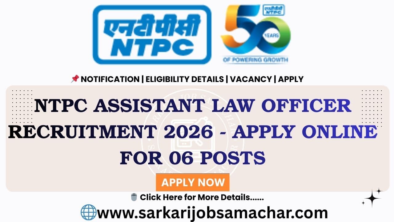 NTPC Assistant Law Officer Recruitment 2026 - Apply Online for 06 Posts
