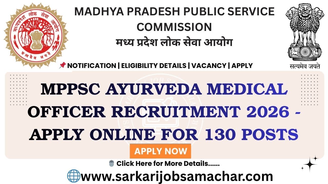 MPPSC Ayurveda Medical Officer Recruitment 2026 - Apply Online for 130 Posts