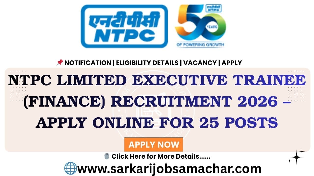 NTPC Limited Executive Trainee (Finance) Recruitment 2026 β Apply Online for 25 Posts