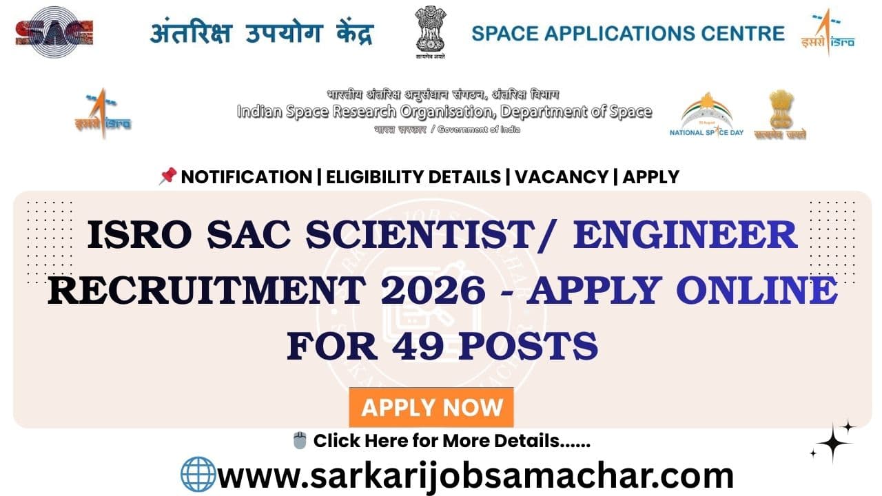 ISRO SAC Scientist/ Engineer Recruitment 2026 - Apply Online for 49 Posts