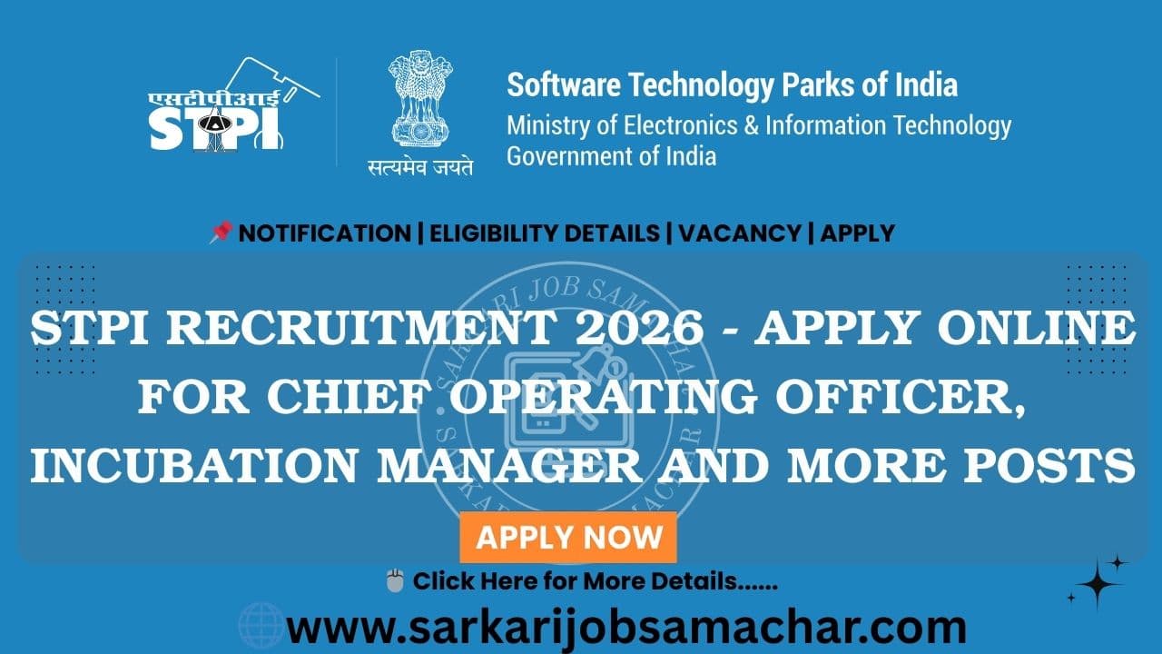 STPI Recruitment 2026 - Apply Online for Chief Operating Officer, Incubation Manager And More Posts